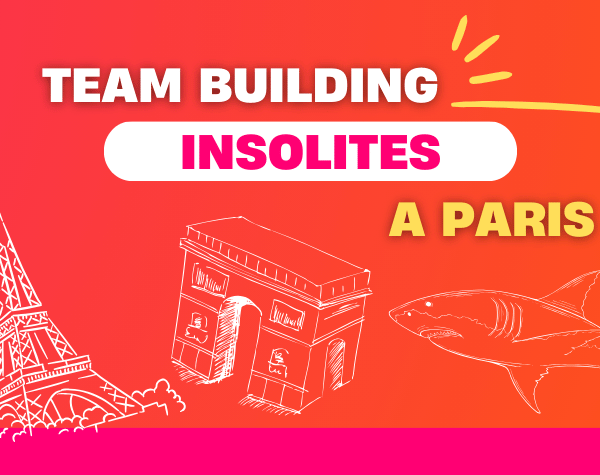 Team Building insolite à Paris : 14 expériences inattendues !