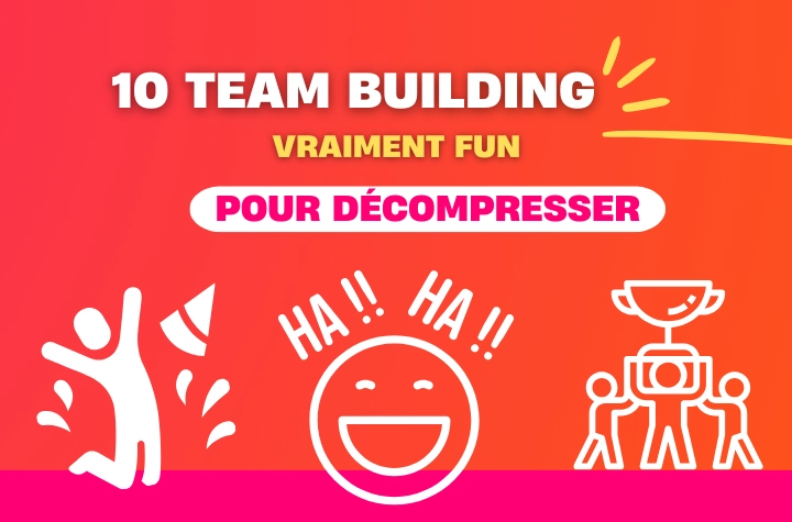 Vignette d'article de blog représentant 10 idées de team building fun à faire pour décompresser votre équipe