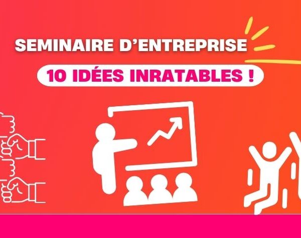 10 (super) idées d’activités de séminaire pour marquer vos équipes