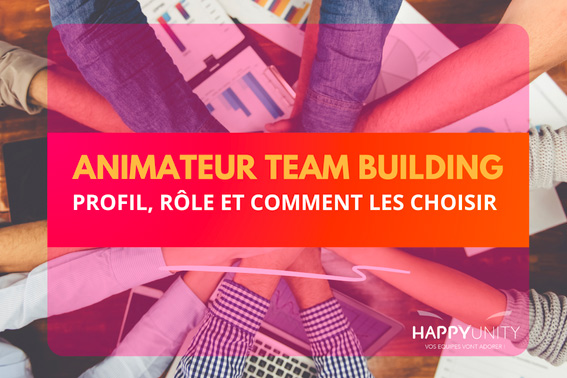 Animateur Team Building – Profil, rôle et comment le choisir