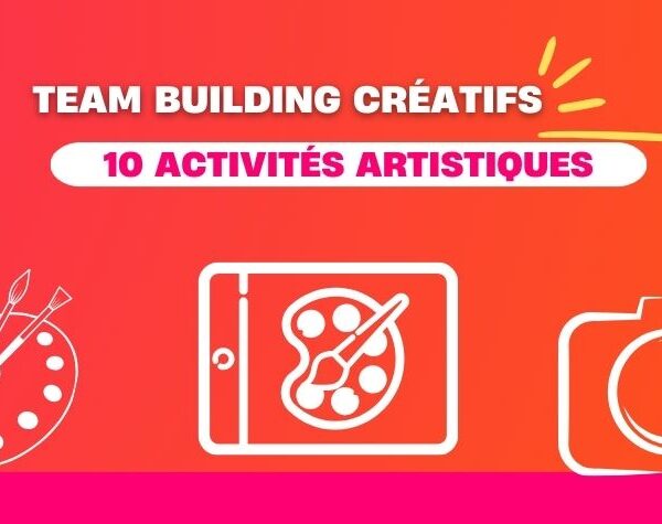 Top 10 des activités de team building créatifs et artistiques