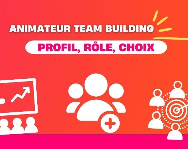 Animateur Team Building – Profil, rôle et comment le choisir